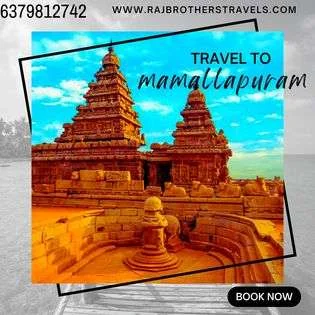 Chennai to Mahabalipuram tour package by Raj Brothers Travel